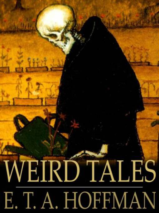 Title details for Weird Tales by E. T. A. Hoffmann - Available